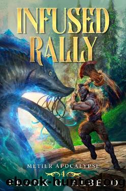 Infused Rally: An Apocalyptic LitRPG Adventure (The Metier Apocalypse Book 4) by Frank G. Albelo