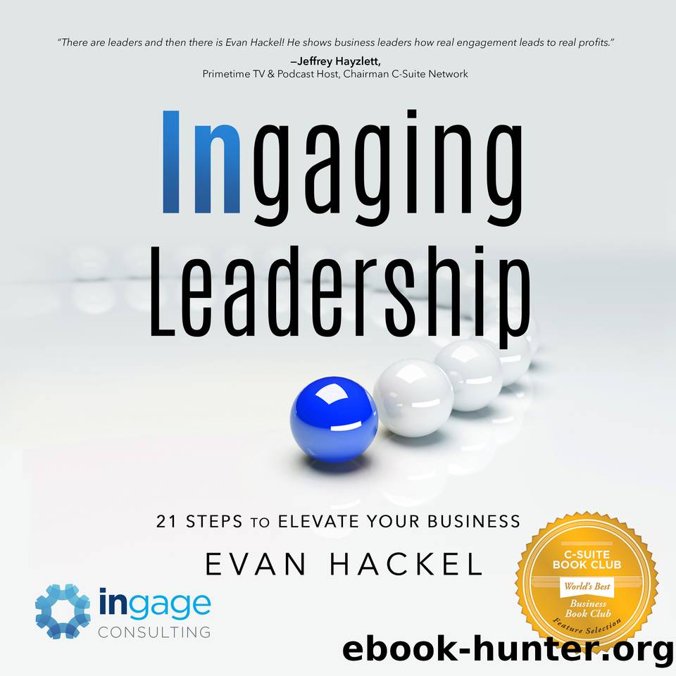 Ingaging Leadership: 21 Steps to Elevate Your Business by Hackel Evan