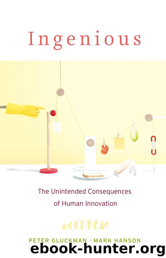 Ingenious: The Unintended Consequences of Human Innovation by Peter Gluckman & Mark Hanson
