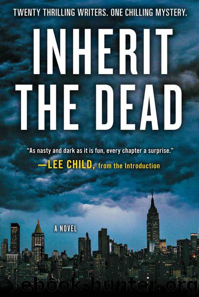 Inherit the Dead by Jonathan Santlofer & Stephen L. Carter & Marcia Clark & Heather Graham & Charlaine Harris & Sarah Weinman & Alafair Burke & John Connolly & James Grady & Bryan Gruley & Val McDermid & S. J. Rozan & Dana Stabenow & Lisa Unger & Lee Child & Ken Bruen & C. J. Box & Max Allan Collins & Mark Billingham & Lawrence Block