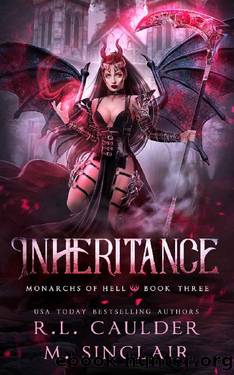 Inheritance (Monarchs of Hell Book 3) by R.L. Caulder & M Sinclair