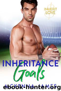 Inheritance Goals: A Sports Romance by Mckenna James