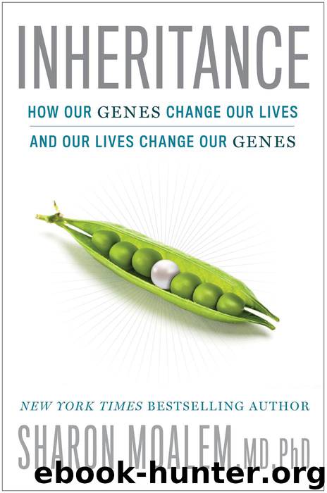Inheritance: How Our Genes Change Our Lives--and Our Lives Change Our Genes by Moalem MD PhD Sharon