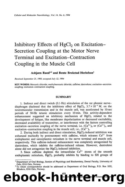 Inhibitory effects of HgCl <Subscript>2 <Subscript> on excitation-secretion coupling at the motor nerve terminal and excitation-contraction coupling in the muscle cell by Unknown