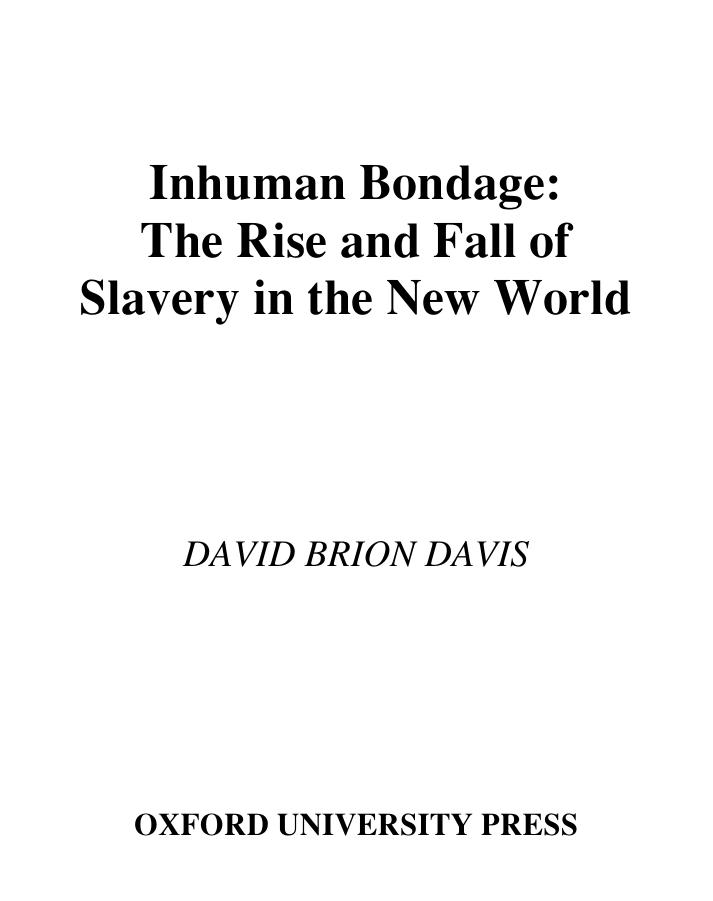 Inhuman Bondage: The Rise and Fall of Slavery in the New World by David Brion Davis