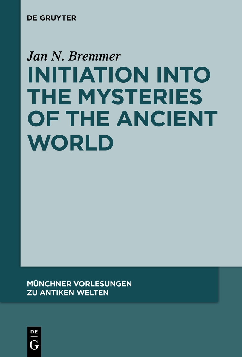 Initiation into the Mysteries of the Ancient World by Jan N. Bremmer