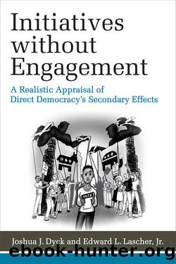 Initiatives Without Engagement by Joshua J Dyck;Edward L Lascher; & Edward Lascher
