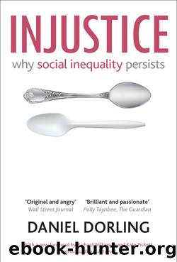 Injustice Why Social Inequality Persists by Daniel Dorling