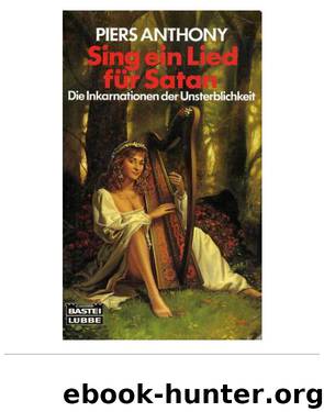 Inkarnationen 05 - Sing ein Lied fuer Satan - V3 by Piers Anthony