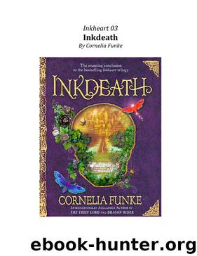 Inkheart 3 Inkdeath by Cornelia Funke