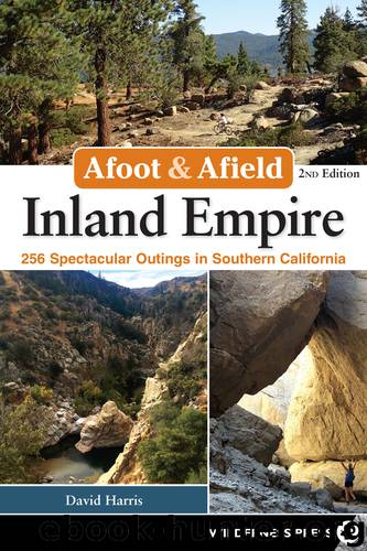 Inland Empire: 256 Spectacular Outings in Southern California by David Harris