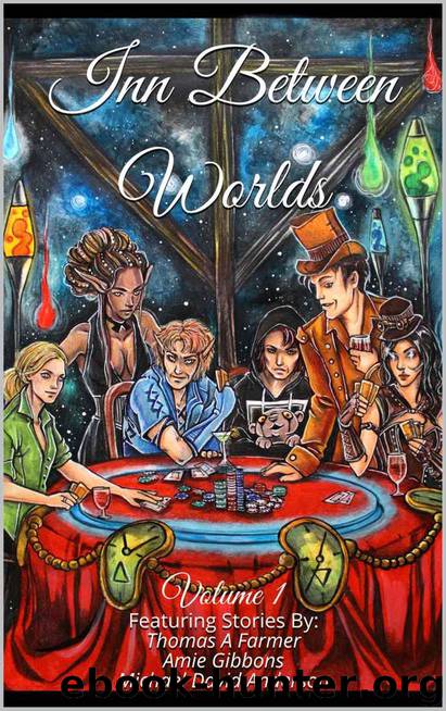 Inn Between Worlds: Volume 1 by Thomas A Farmer & Michael David Anderson & Amie Gibbons