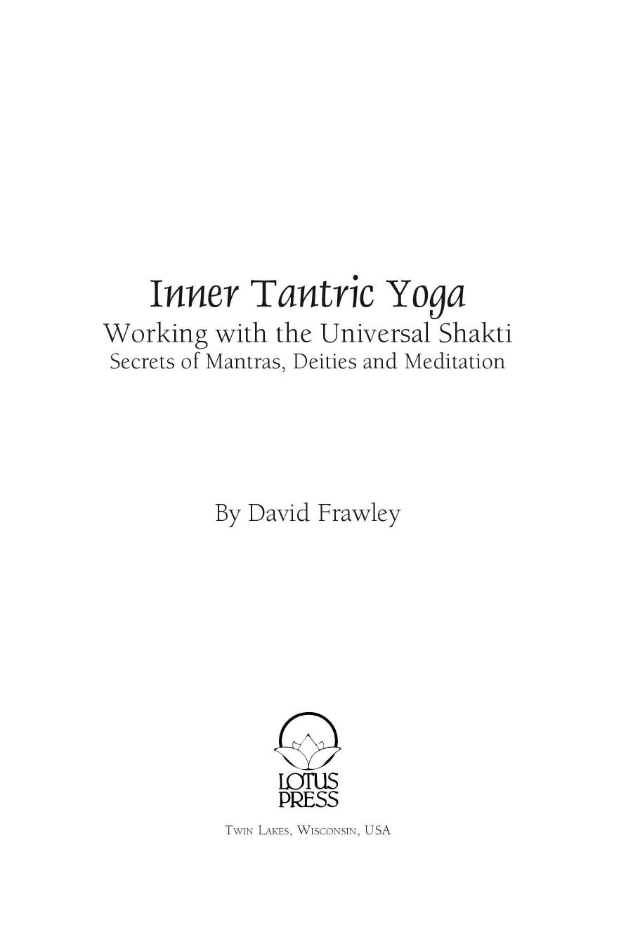 Inner Tantric Yoga: Working with the Universal Shakti: Secrets of Mantras, Deities, and Meditation by David Frawley