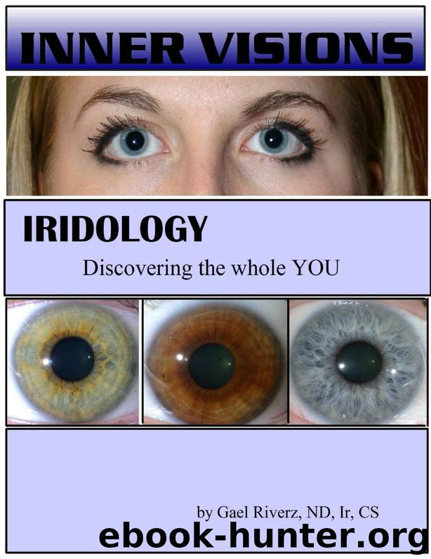 Inner Visions - Iridology - Discovering the Whole You by Gael Riverz