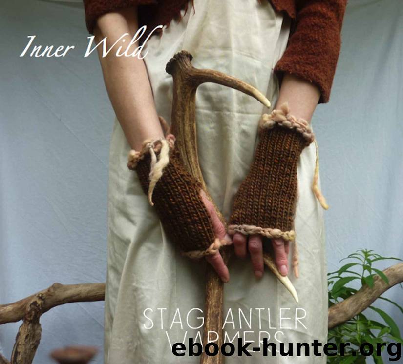 Inner Wild Stag Antler Warmers: beautiful, wild fingerless gloves easy knit pattern (Inner Wild, wilderness wear for dearhearts) by Inner Wild