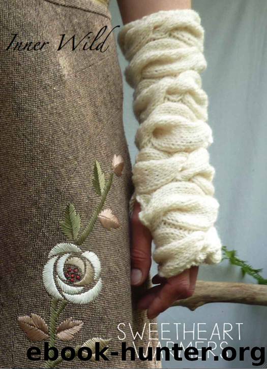 Inner Wild Sweetheart Warmers: beautiful cable fingerless gloves easy knit pattern (Inner Wild, wilderness wear for dearhearts) by Inner Wild