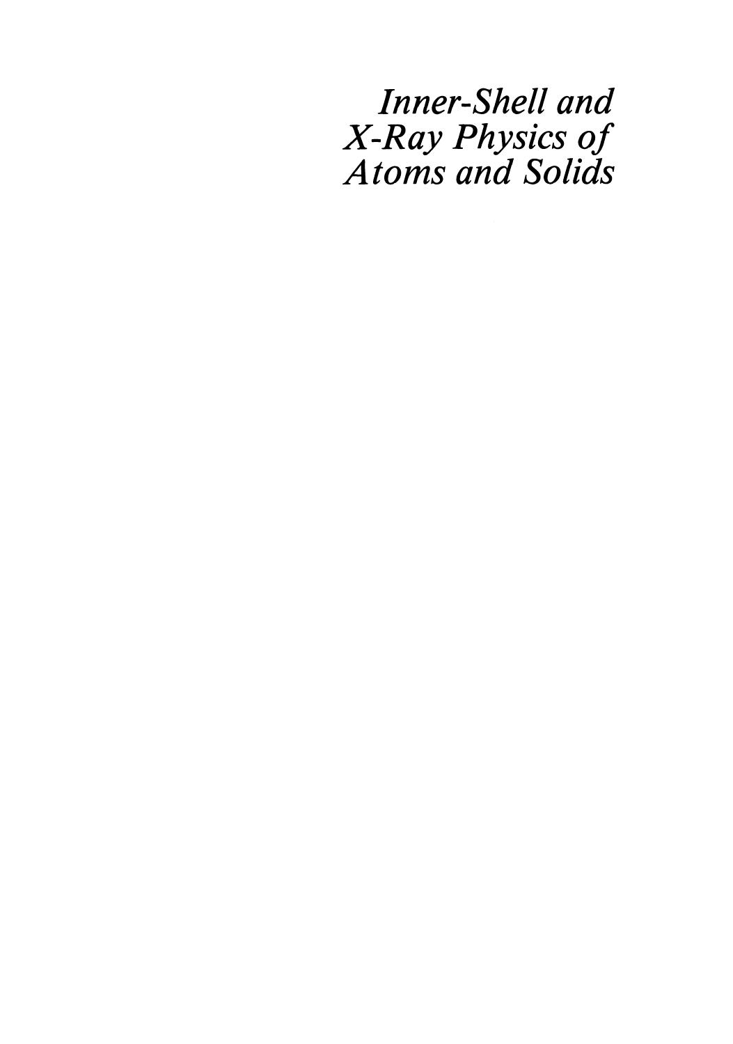 Inner-Shell and X-Ray Physics of Atoms and Solids by unknow