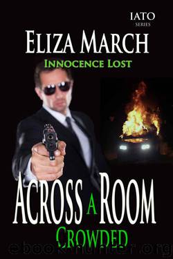 Innocence Lost: Across A Crowded Room (IATO Series Book 1) by March Eliza & Marchat Elizabeth
