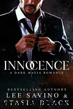 Innocence_a Dark Mafia Romance by Stasia Black & Lee Savino