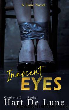 Innocent Eyes (A Cane Novel Book 1) by Charlotte E Hart & Rachel De Lune