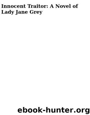 Innocent Traitor: A Novel of Lady Jane Grey by Weir Alison