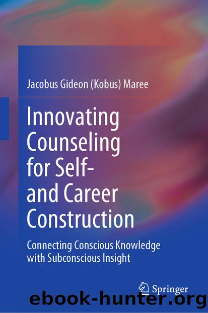 Innovating Counseling for Self- and Career Construction by Jacobus Gideon (Kobus) Maree