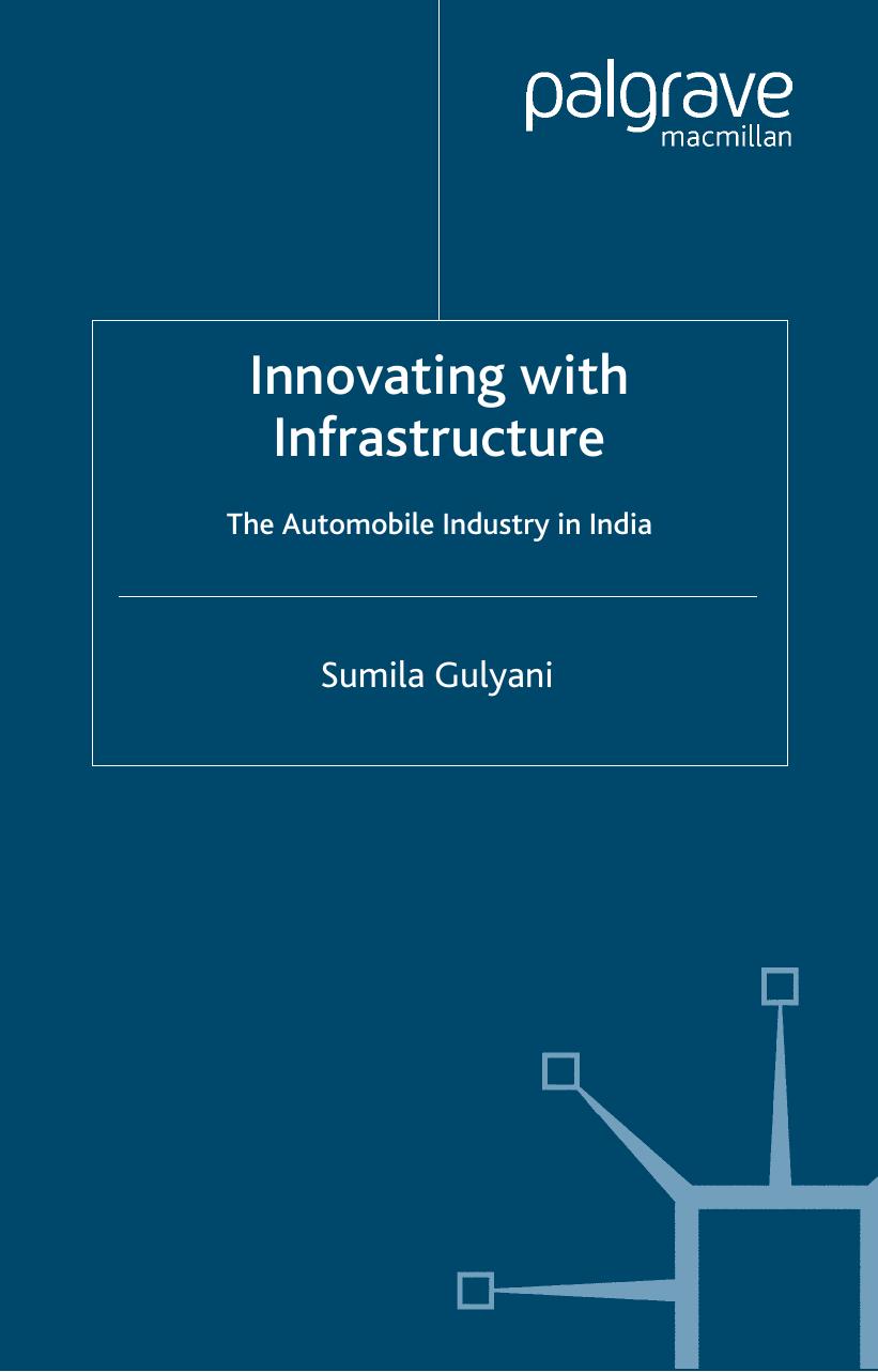 Innovating With Infrastructure: The Automobile Industry in India by Sumila Gulyani
