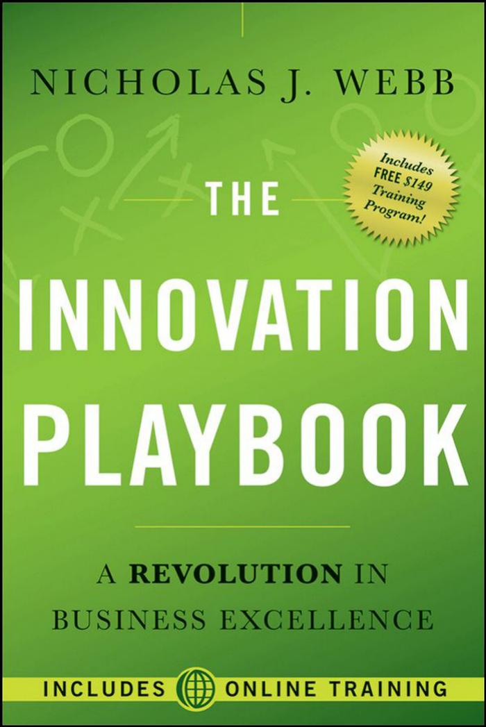 Innovation Playbook: a Revolution in Business Excellence by Nicholas J. Webb