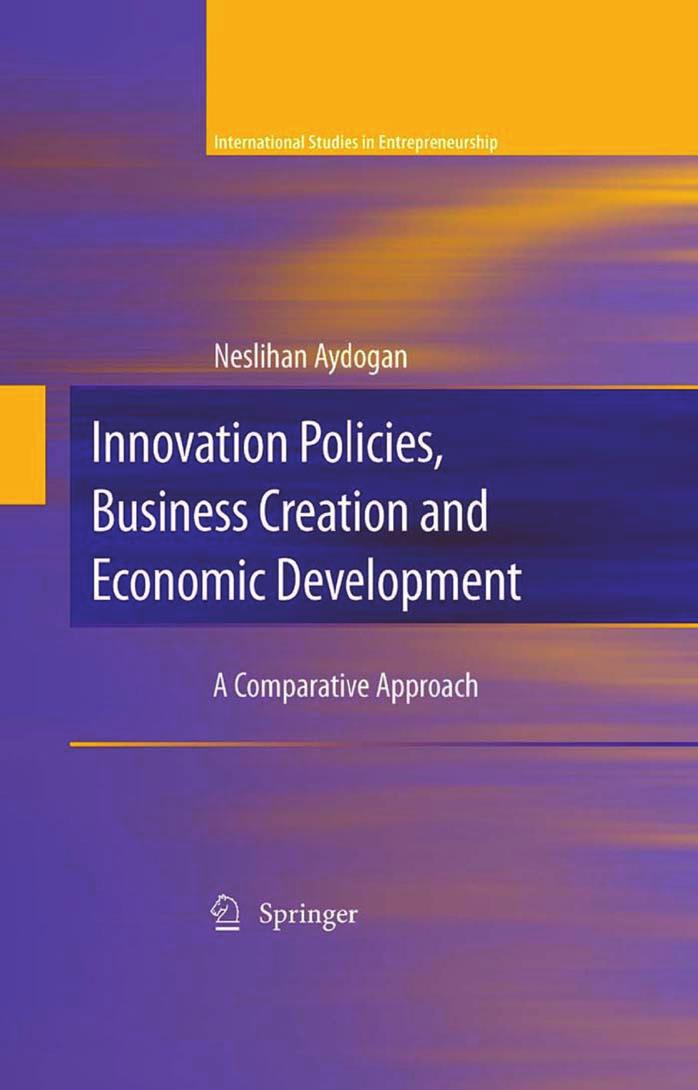 Innovation Policies, Business Creation and Economic Development: A Comparative Approach by Tolga Omay Dumitru Baleanu (auth.) Neslihan Aydogan (eds.)