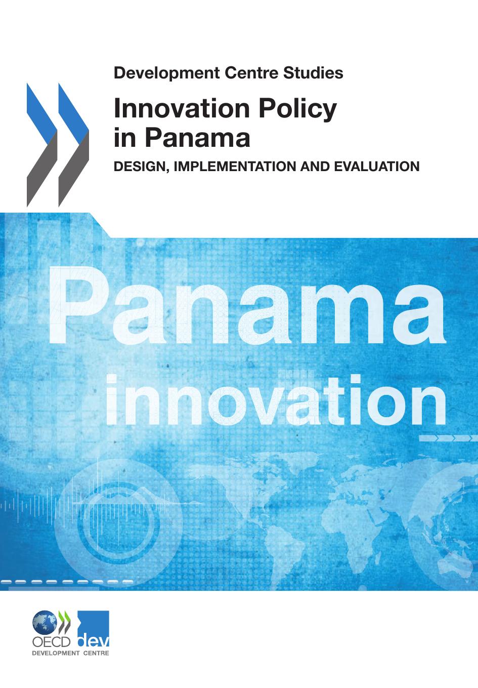 Innovation Policy in Panama Design, Implementation and Evaluation. by OECD