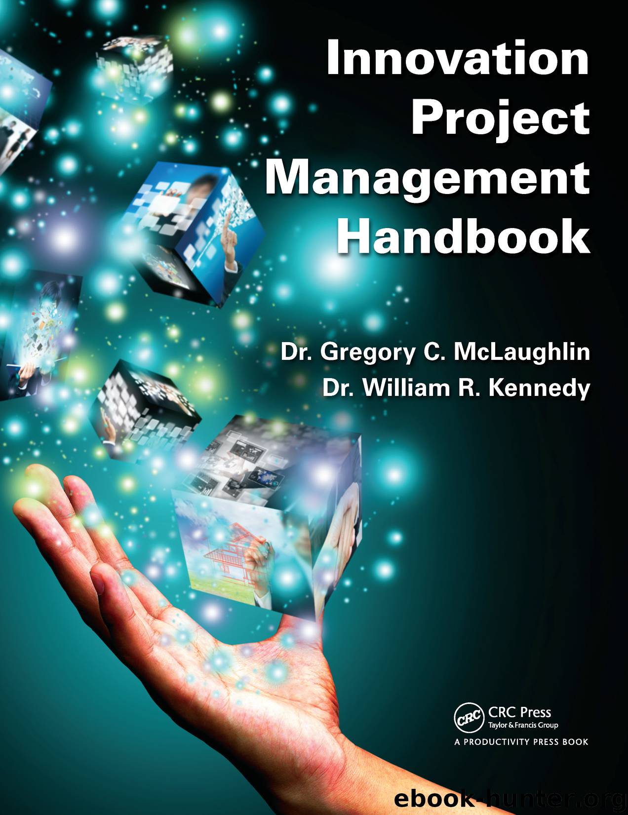 Innovation Project Management Handbook by Dr.Gregory C. McLaughlin & Dr. William R. Kennedy