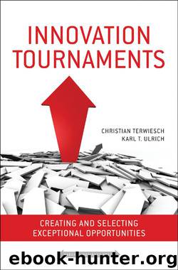 Innovation Tournaments: Creating and Selecting Exceptional Opportunities by Christian Terwiesch & Karl Ulrich