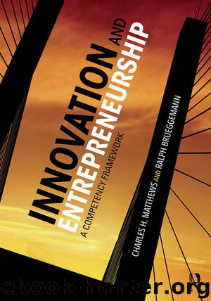 Innovation and Entrepreneurship: A Competency Framework by Charles H. Matthews & Ralph Brueggemann