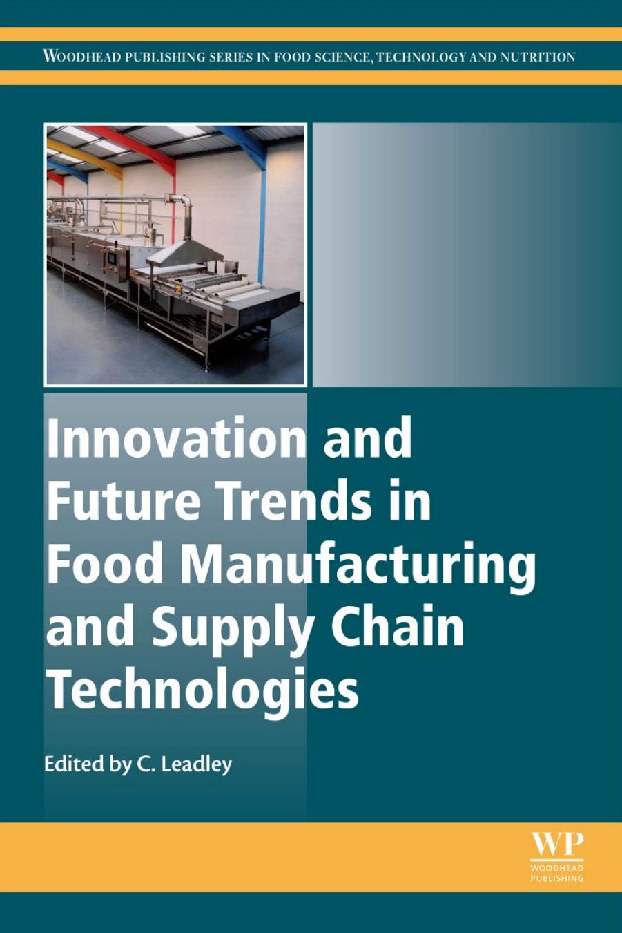 Innovation and Future Trends in Food Manufacturing and Supply Chain Technologies by Leadley C. E. (Editor)