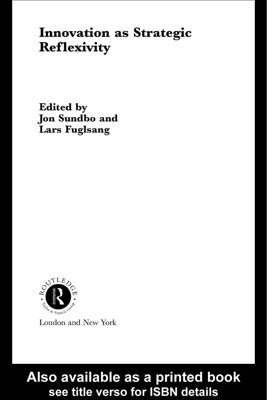 Innovation as Strategic Reflexivity (Routledge Advances in Management & Business Studies) by Jon Sundbo