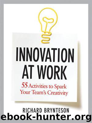 Innovation at Work: 55 Activities to Spark Your Team's Creativity by BRYNTESON RICHARD PH.D