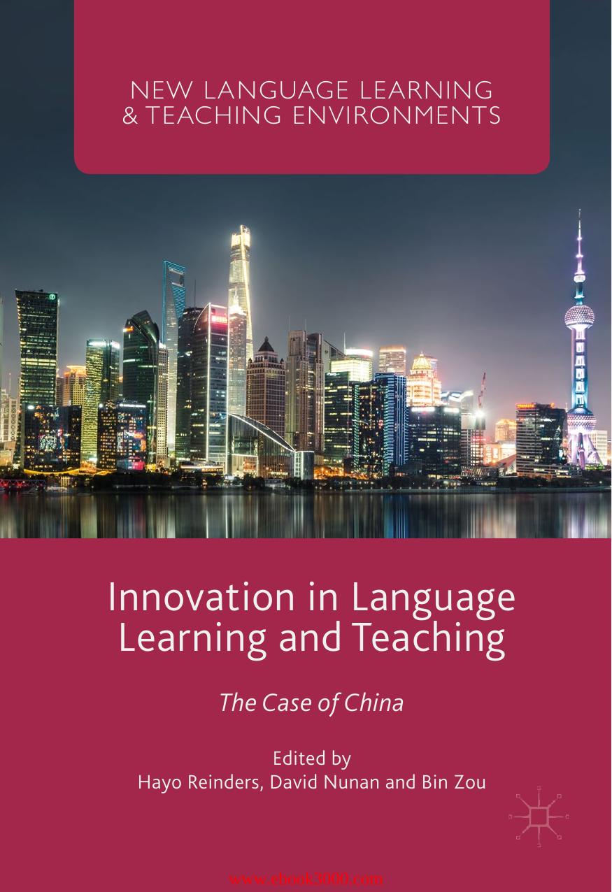 Innovation in Language Learning and Teaching: The Case of China by Unknow