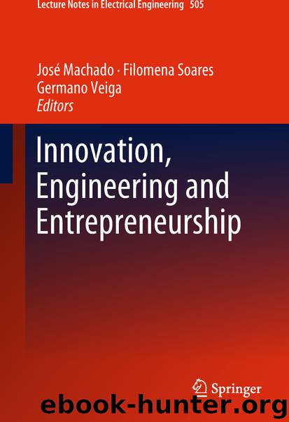 Innovation, Engineering and Entrepreneurship by José Machado Filomena Soares & Germano Veiga