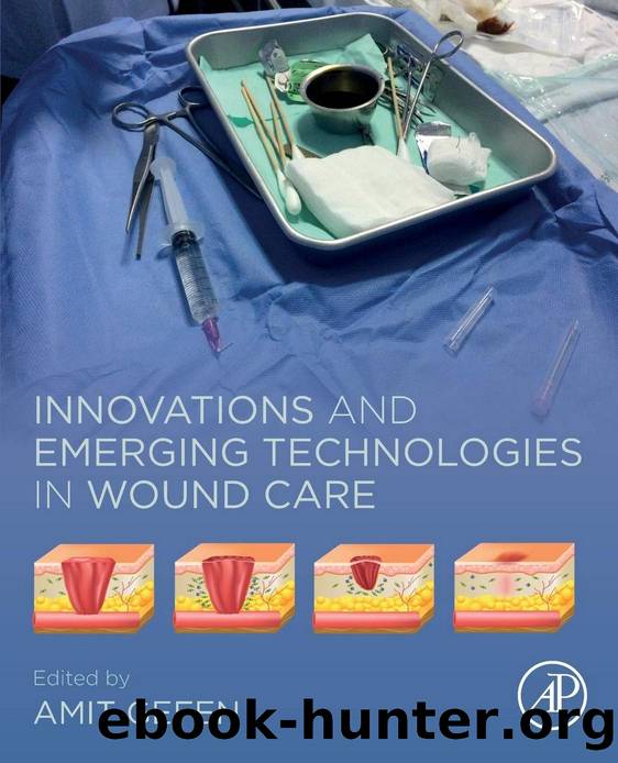 Innovations and Emerging Technologies in Wound Care by Amit Gefen