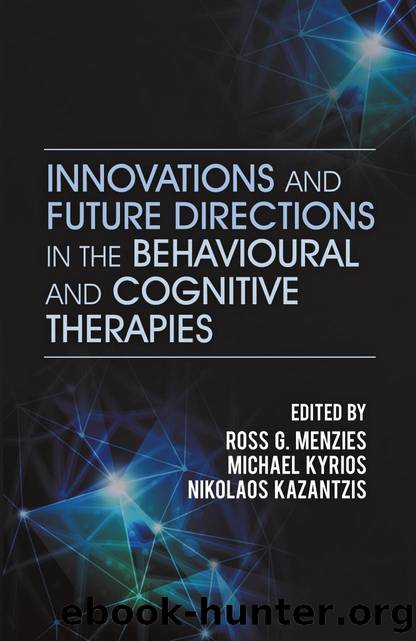 Innovations and Future Directions in the Behavioural and Cognitive Therapies by Ross G. Menzies; Michael Kyrios; Nikolaos Kazantzis