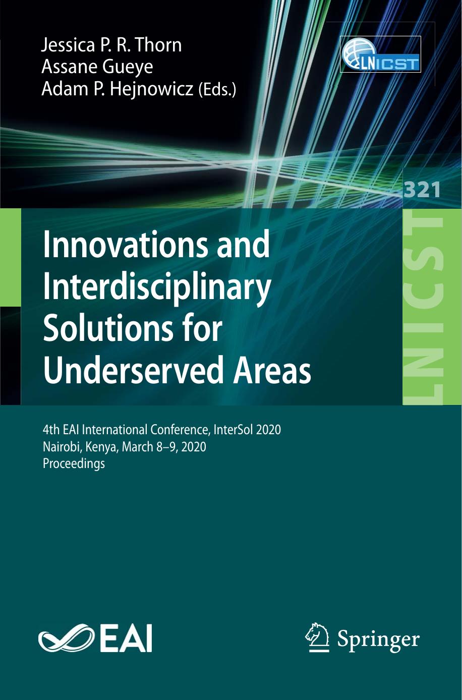 Innovations and Interdisciplinary Solutions for Underserved Areas: 4th EAI International Conference, InterSol 2020, Nairobi, Kenya, March 8-9, 2020, Proceedings by Jessica P. R. Thorn Assane Gueye Adam P. Hejnowicz