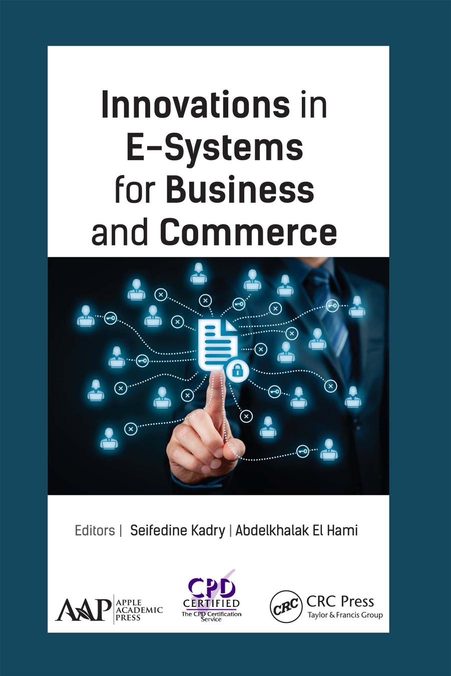 Innovations in E-Systems for Business and Commerce by Seifedine Kadry and Abdelkhalak El Hami