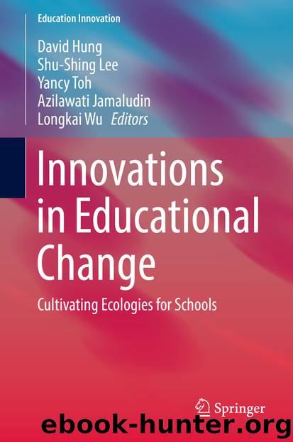 Innovations in Educational Change by David Hung & Shu-Shing Lee & Yancy Toh & Azilawati Jamaludin & Longkai Wu