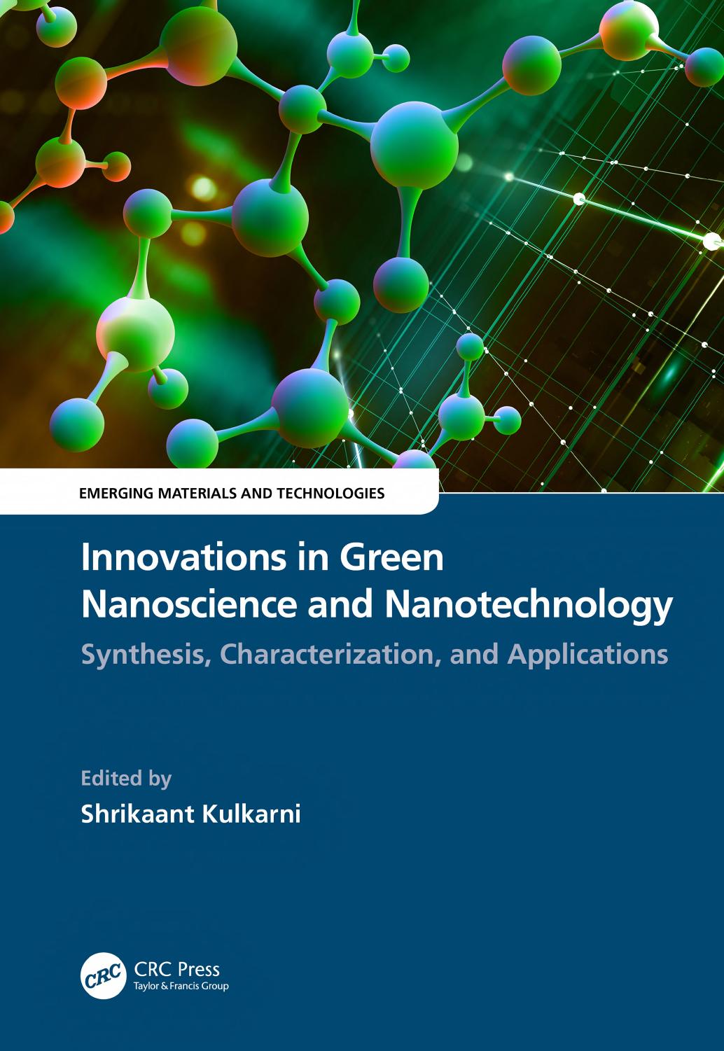 Innovations in Green Nanoscience and Nanotechnology; Synthesis, Characterization, and Applications by Shrikaant Kulkarni