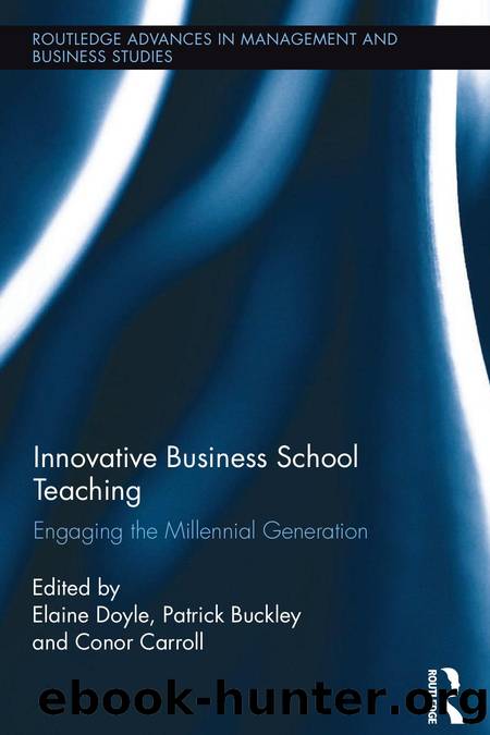 Innovative Business School Teaching : Engaging the Millennial Generation by Elaine Doyle; Patrick Buckley; Conor Carroll