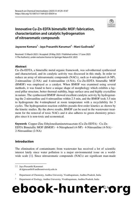 Innovative Cu-Zn-EDTA bimetallic MOF: fabrication, characterization and catalytic hydrogenation of nitroaromatic compounds by Jayasree Komara & Jaya Prasanthi Karumuri & Mani Gudivada