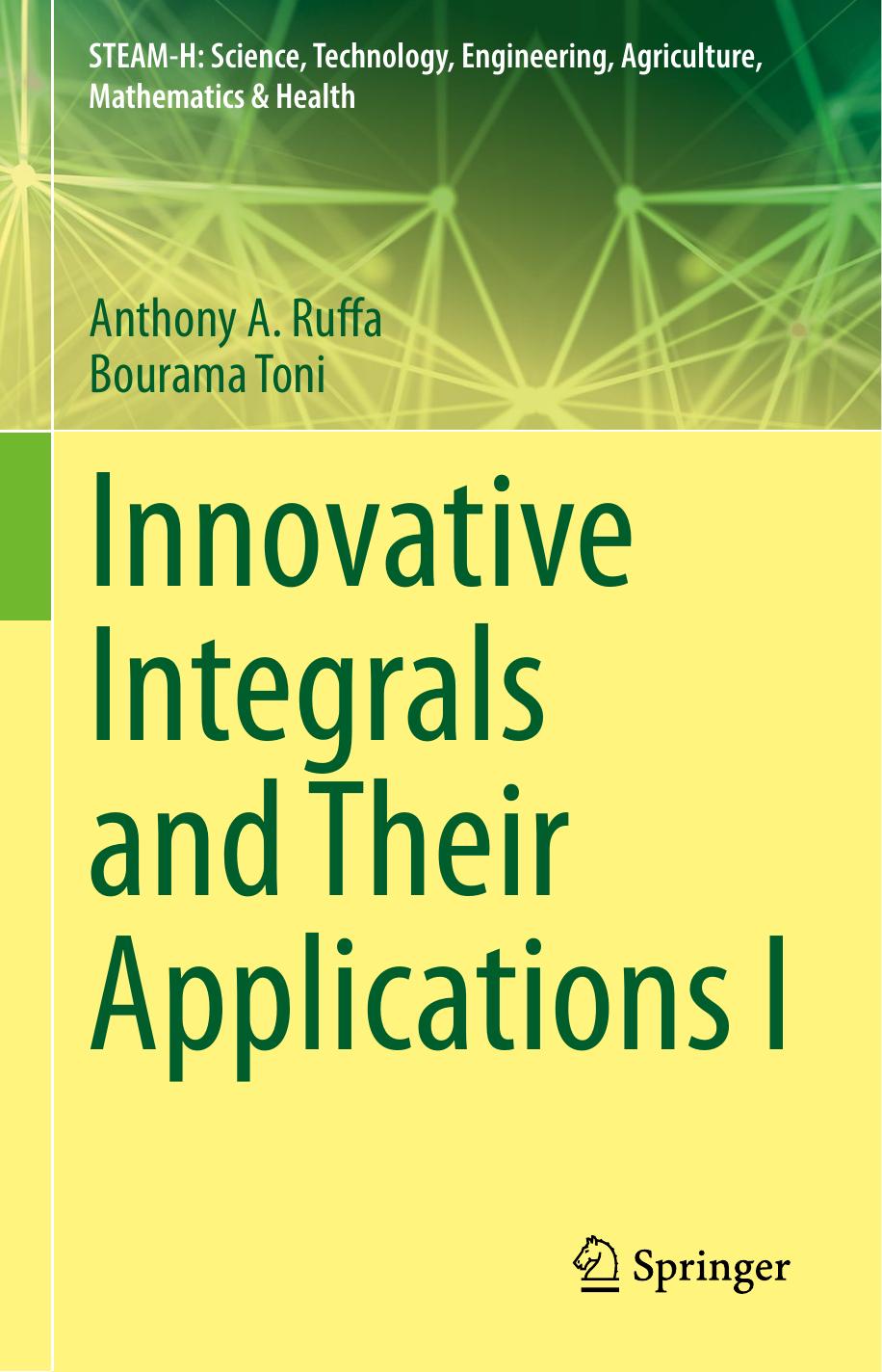 Innovative Integrals and Their Applications I by Anthony A. Ruffa Bourama Toni