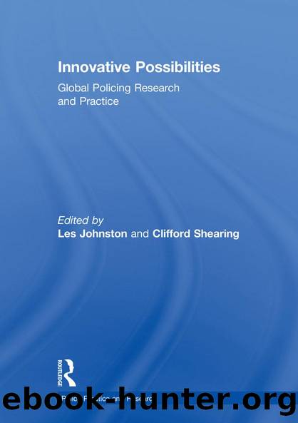 Innovative Possibilities: Global Policing Research and Practice by Les Johnston Clifford Shearing