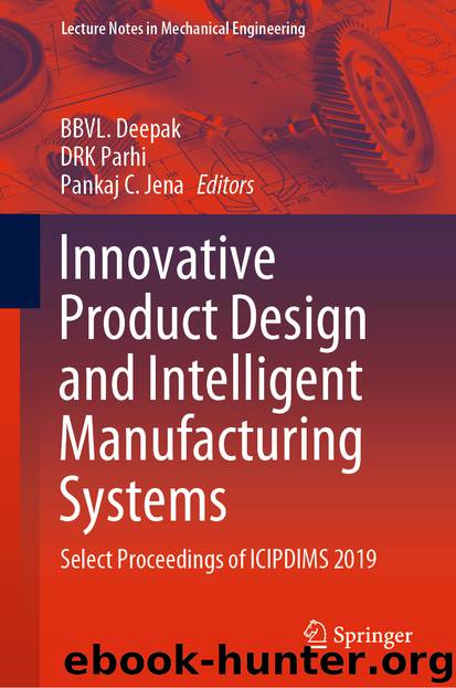 Innovative Product Design and Intelligent Manufacturing Systems by BBVL. Deepak & DRK Parhi & Pankaj C. Jena