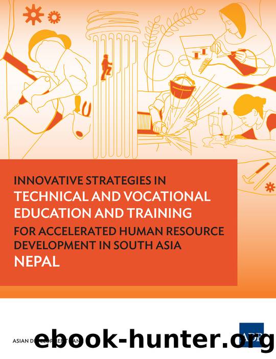 Innovative Strategies in Technical and Vocational Education and Training for Accelerated Human Resource Development in South Asia: Nepal by Asian Development Bank;